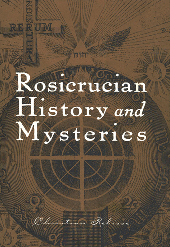 Rosicrucian History And Mysteries By Christian Rebisse